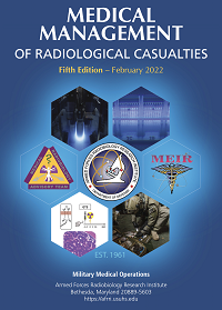 MEDICAL MANAGEMENT OF RADIOLOGICAL CASUALTIES, FIFTH EDITION